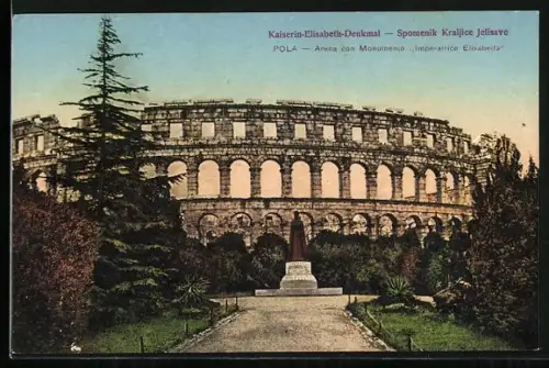 AK Pola, Denkmal der Kaiserin Elisabeth (Sissi) von Österreich vor der Arena