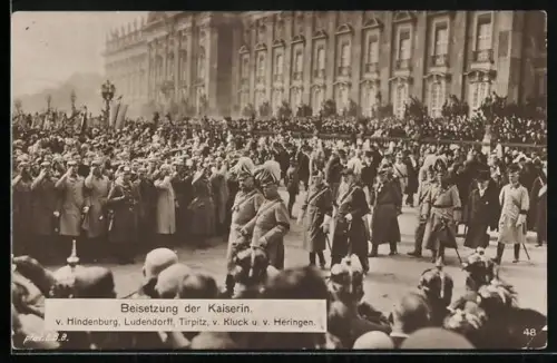 AK Berlin, Beisetzung der Kaiserin, Hindenburg, Ludendorff, Tirpitz, Kluck und Heringen