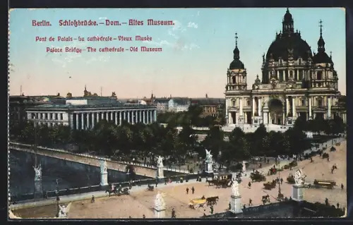 AK Berlin, Schlossbrücke, Dom, Altes Museum