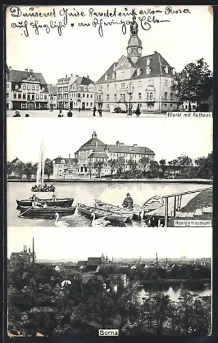 AK Borna / Sachsen, Markt mit Rathaus, Realgymnasium, Ortsansicht