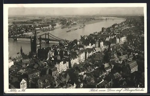 AK Köln a. Rh., Blick vom Dom auf Hängebrücke