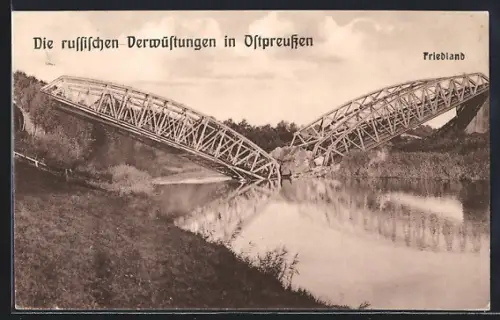 AK Friedland /Ostpreussen, Zerstörte Eisenbahnbrücke