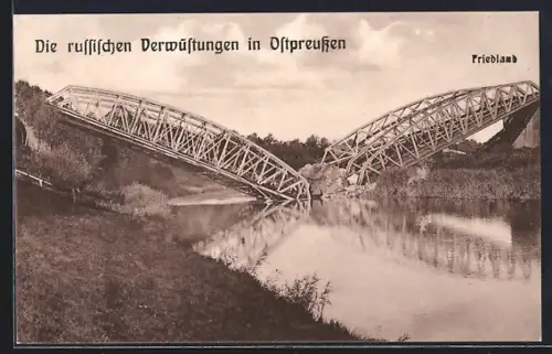 AK Friedland /Ostpreussen, Gesprengte Eisenbahnbrücke