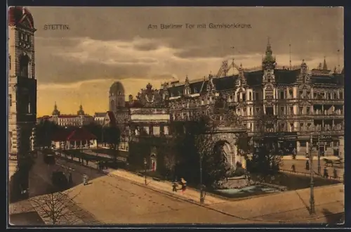 AK Stettin, Am Berliner Tor mit Garnisonkirche
