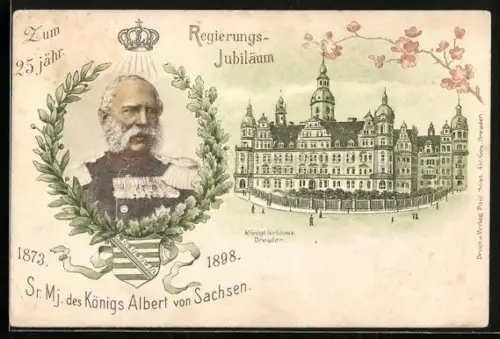 Lithographie Dresden, Königl. Schloss, König Albert von Sachsen, 25. Regierungsjubiläum 1873 - 1898