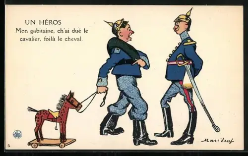 Künstler-AK Un Héros, Mon gabitaine, ch`ai dué le cavalier, foilà le cheval, ein deutscher Soldat mit einem Holzpferd