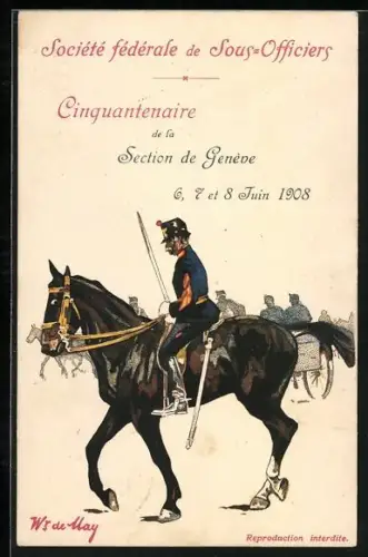 AK Genève, Société fédérale de Sous-Officiers, Cinquantenaire de la Section Genéve 6,7 et 8 Juin 1908, Soldat auf Pferd
