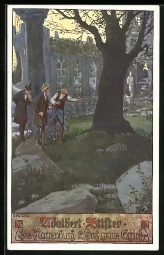 Künstler-AK Ernst Kutzer: Adalbert Stifter, Die Narrenburg, Das graue Schloss