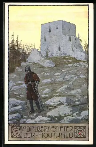 Künstler-AK Ernst Kutzer: der Hochwald, Adalbert Stifter, Ritter mit Schwert vor einer Burg