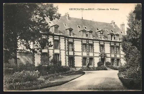 AK Neufchâtel-en-Bray, Château du Valboury