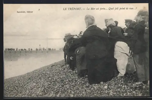 AK Le Tréport, La Mer est forte... Quel joli point de vue...!