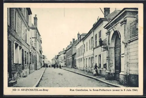 AK Neufchâtel-en-Bray, Rue Cauchoise, la Sous-Préfecture avant le 8 Juin 1940
