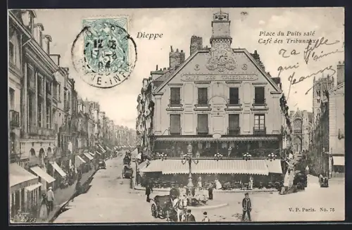 AK Dieppe, Place du Puits salé, Café des Tribunaux et animation de rue