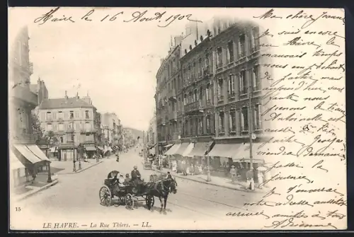 AK Le Havre, La Rue Thiers avec calèche et bâtiments historiques