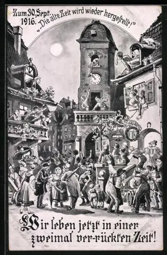 Künstler-AK Die alte Zeit wird wieder hergestellt, 30. September 1916, Stadtbewohner stellen Uhr um