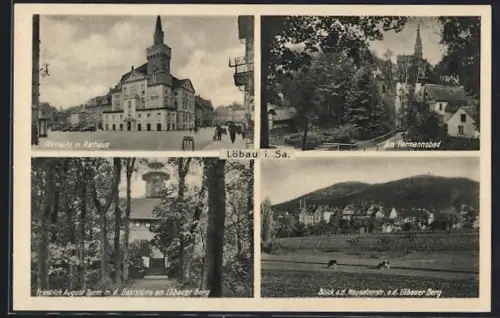 AK Löbau i. Sa., Friedrich August Turm mit Gaststätte, Altmarkt mit Rathaus, Hermannsbad