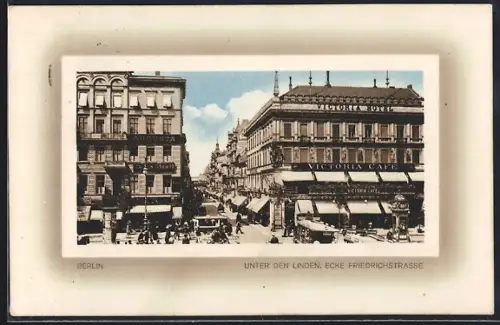 AK Berlin, Unter den Linden Ecke Friedrichstrasse, Victoria Hotel, Victoria Café, Augusta Hotel