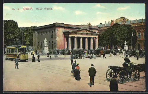 AK Berlin, Neue Wache, Strassenbahn, Kutschen, belebter Platz