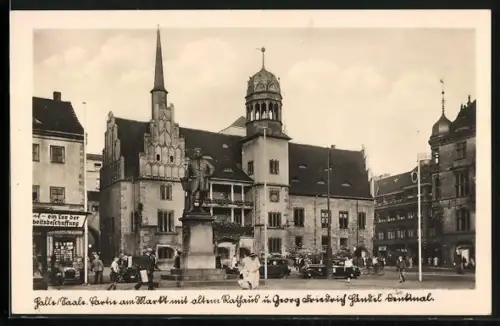 AK Halle /Saale, Markt mit altem Rathaus und Georg Friedrich Händel Denkmal