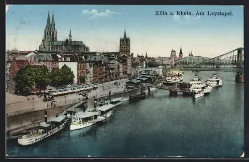 AK Köln a. Rhein, Am Leystapel, Dom, Schiffe