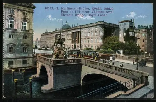 AK Berlin, Kurfürstenbrücke und Königliches Schloss mit Strassenbahn