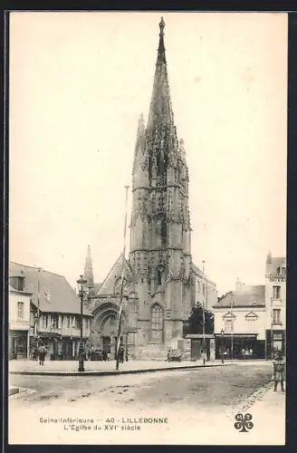 AK Lillebonne /Seine-Inférieure, L`Église du XVIe siècle