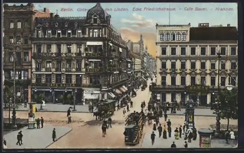 AK Berlin, Unter den Linden Ecke Friedrichstrasse, Cafe Bauer