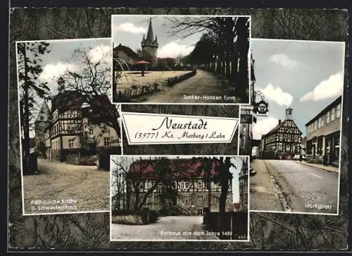 AK Neustadt / Hessen, Junker-Hansen Turm, Marktplatz, Katholische Kirche und Schwesternhaus, Rathaus
