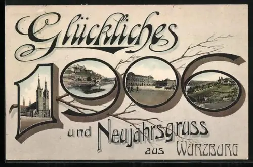 AK Würzburg, Ansichten der Stadt in der Jahreszahl 1906, Neujahrsgruss