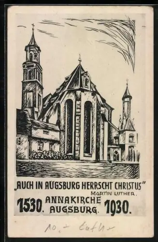 Künstler-AK Augsburg, Jubiläumspostkarte 1930, Luther-Zitat Auch in Augsburg herrscht Christus, Annakirche