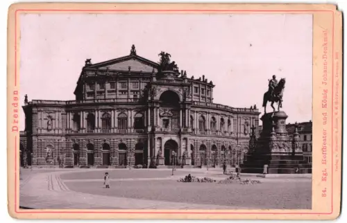 Fotografie Römmler & Jonas, Dresden, Ansicht Dresden, Kgl. Hoftheater und König Johann-Denkmal