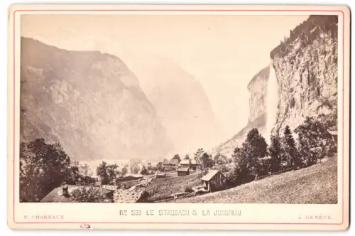 Fotografie F. Charnaux, Genf, Ansicht Lauterbrunnen, Le Staubach & La Jungfrau