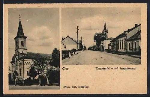 AK Csap, Róm. kat. templom, Utcarészlet a ref. templommal