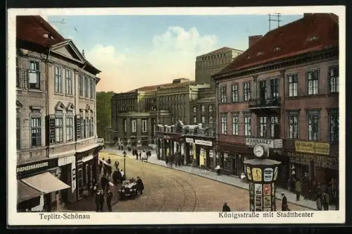 AK Teplitz Schönau-Teplice, Königsstrasse mit Stadttheater
