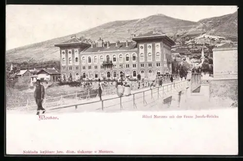 AK Mostar, Hotel Narenta mit der Franz Josefs-Brücke
