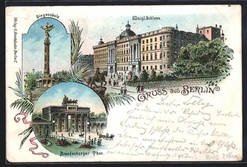 Lithographie Berlin, Kgl. Schloss, Brandenburger Tor, Siegessäule