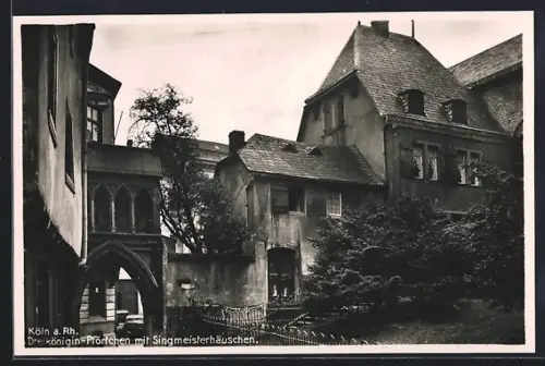 AK Köln a. Rh., Dreikönigin-Pförtchen mit Singmeisterhäuschen