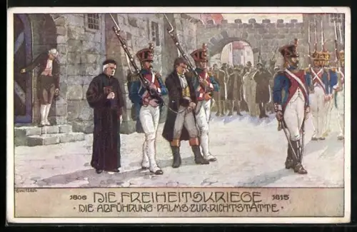 Künstler-AK Ernst Kutzer: Die Freiheitskriege 1806 - 1815, Die Abführung Palms zur Richtstätte
