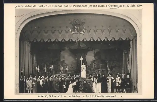 AK Genève, Jeanne d`Arc de Barbier et Gounod par le Pensionnat Jeanne d`Arc 1909, Act V, Scène VIII., Le bûcher