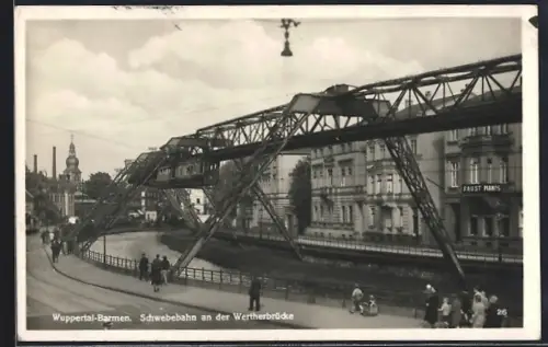 AK Wuppertal-Barmen, Schwebebahn am der Wertherbrücke