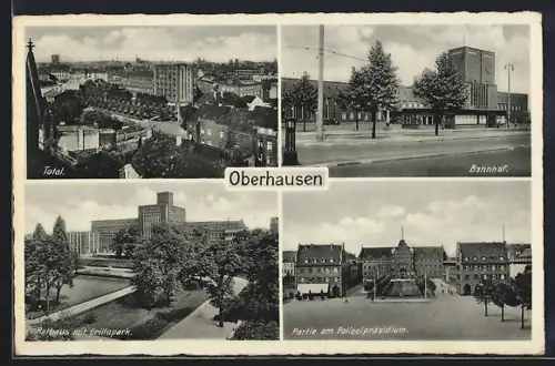 AK Oberhausen / Rhld., Rathaus mit Grillopark, Polizeipräsidium, Bahnhof