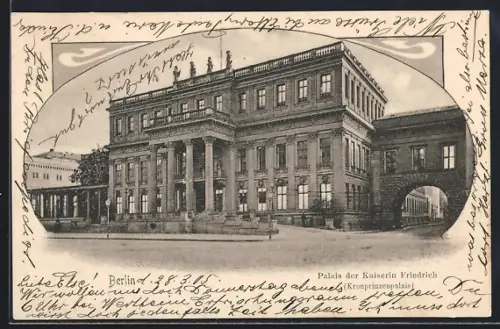 AK Berlin, Palais der Kaiser Friedrich, Kronprinzenpalais