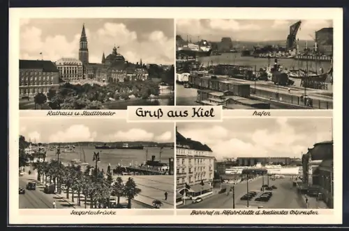 AK Kiel, Rathaus und Stadttheater, Hafen, Seegartenbrücke, Bahnhof mit Abfahrtstelle des Seedienstes Ostpreussen
