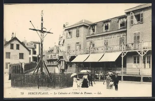 AK Berck-Plage, Le Calvaire et l`Hotel de France