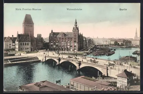 AK Berlin, Märkischer Platz, Waisenbrücke, Märk. Provinz.-Museum