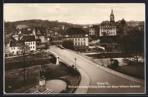 AK Greiz i. V., Blick auf unteres Schloss, Brücke und Kaiser-Wilhelm-Denkmal