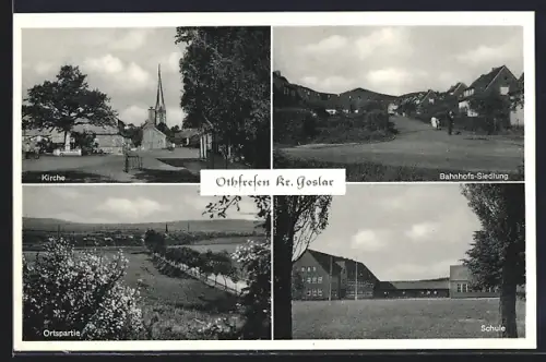 AK Othfresen /Goslar, Kirche, Bahnhofs-Siedlung, Schule, Ortspartie