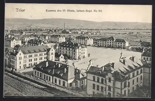 AK Trier, Kaserne des 10. Rhein. Infanterie-Regiments Nr. 161