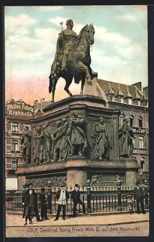 AK Köln, Denkmal König Friedr. Wilh. III. auf dem Heumarkt