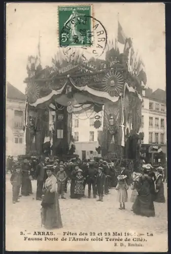 AK Arras, Fêtes de 1906, La Fausse Porte de l`Armée côté Terrée de Cité